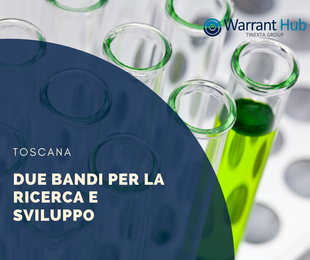 Regione Toscana - ricerca e sviluppo: due bandi Por Fesr per micro, PMI e grandi imprese - Warrant