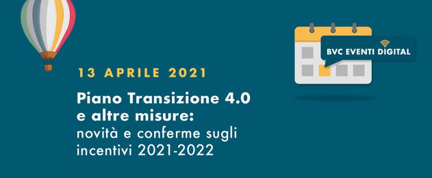 Piano Transizione 4.0 e altre misure: novità e conferme sugli incentivi 2021-2022 - Warrant